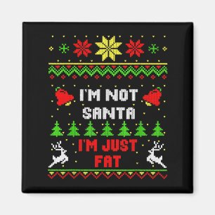 Funny Christmas Shirt. I'm Not Santa, I'm Just Fat Magnet