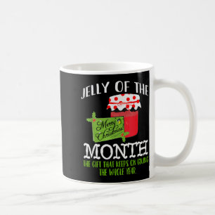 Funny Christmas Shirt - Jelly Of The Month Club T Coffee Mug