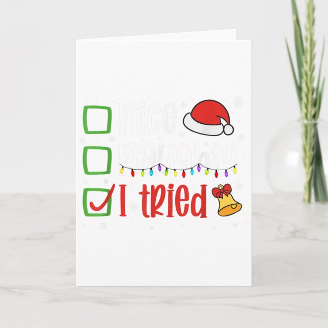 Funny Christmas Shirt Nice Naughty I Tried Holiday Card (Front)