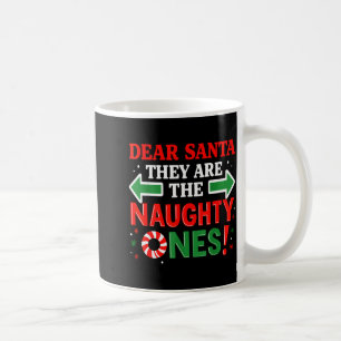 Funny Christmas Shirts, Dear Santa They’re The Nau Coffee Mug