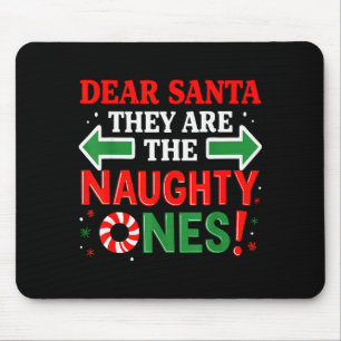 Funny Christmas Shirts, Dear Santa They’re The Nau Mouse Pad