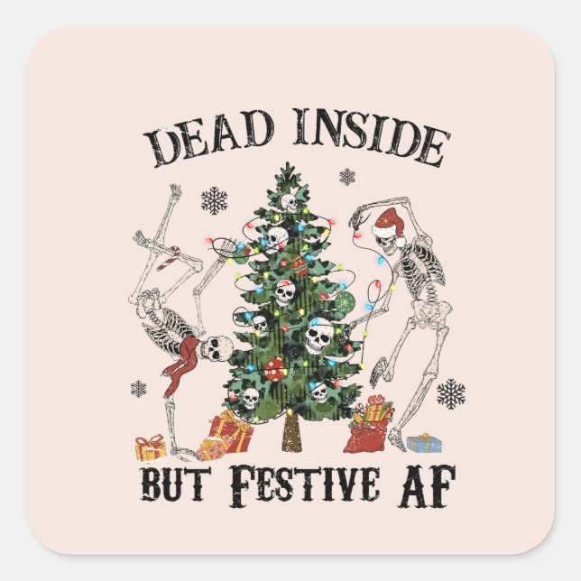 Funny Christmas Skeleton - Dead Inside But Festive Square Sticker (Front)