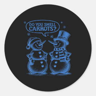 Funny Christmas Snowman Do You Smell Carrots Classic Round Sticker