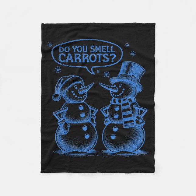 Funny Christmas Snowman Do You Smell Carrots  Fleece Blanket (Front)