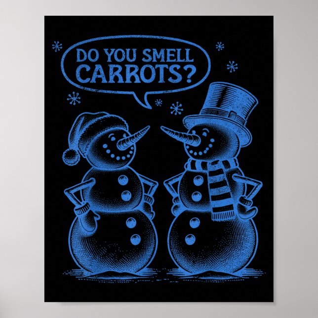 Funny Christmas Snowman Do You Smell Carrots  Poster (Front)