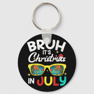 Funny Christmas Summer Vacation Bruh It's Christma Key Ring