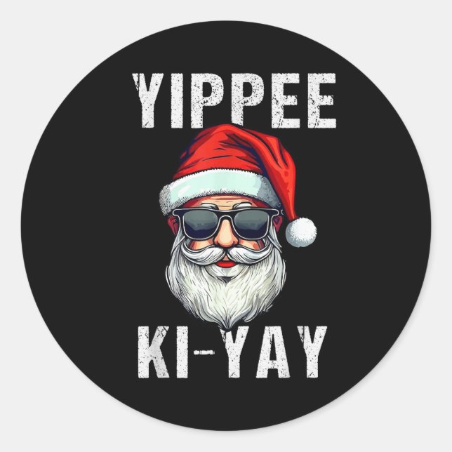 Funny Christmas Sweater Yippee-ki-yay Xmas , Uni-a Classic Round Sticker (Front)