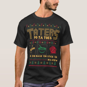 Funny Christmas Taters Potatoes Ugly Christmas Swe T-Shirt