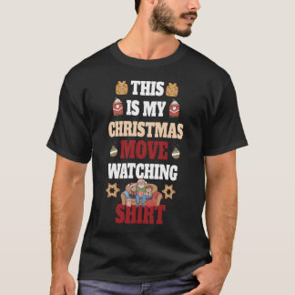 Funny Christmas This Is My Christmas Movie Watchin T-Shirt