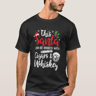 Funny Christmas This Santa Can Be Bribed With Ciga T-Shirt