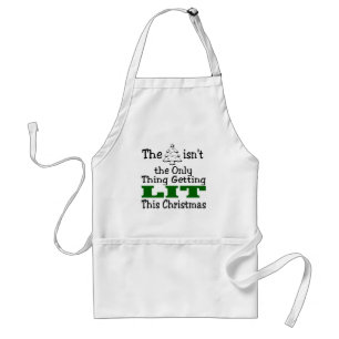 Funny Christmas Tree isnt Only Thing Getting Lit Standard Apron