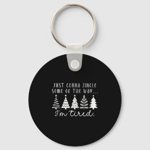 Funny Christmas Tree Just Gonna Jingle Some Pular  Key Ring