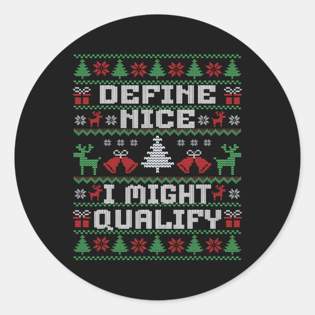 Funny Christmas Ugly Sweater - Define Nice  Classic Round Sticker (Front)