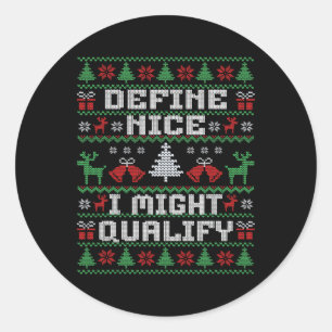 Funny Christmas Ugly Sweater - Define Nice Classic Round Sticker