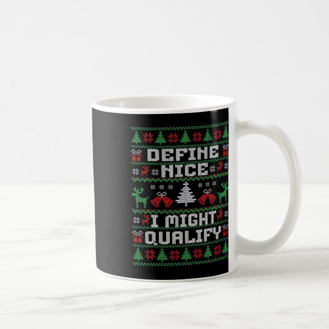 Funny Christmas Ugly Sweater - Define Nice  Coffee Mug (Right)