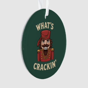 Funny Christmas What's Crackin' Nutcracker Xmas Ornament