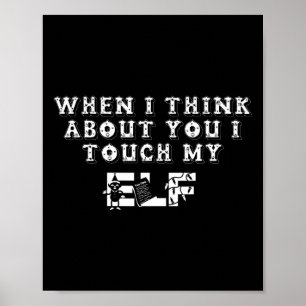 Funny Christmas When I Think About You I Touch My Poster