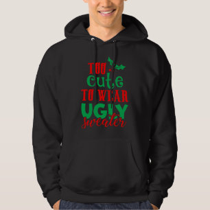 Funny Christmas Xmas Too Cute To Wear Ugly Sweater