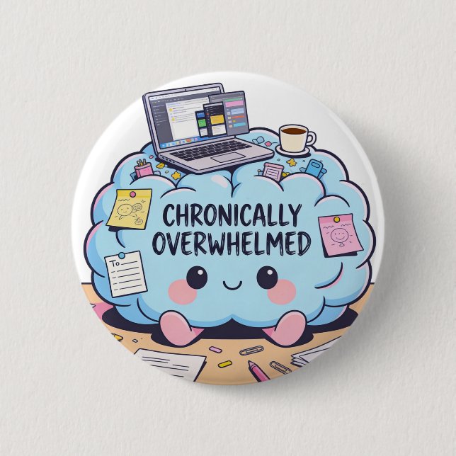 Funny Chronically Overwhelmed Kawaii Brain 6 Cm Round Badge (Front)