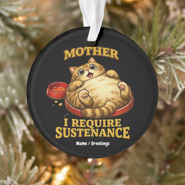 Funny Chubby Cat  “I Require Sustenance" Cute Ornament (Tree)