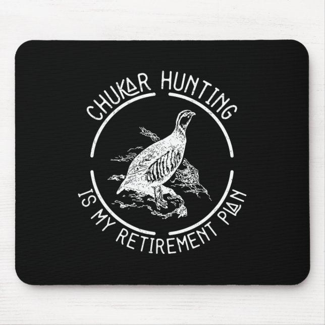 Funny Chukar Hunting Is My Retirement Plan For A B Mouse Pad (Front)