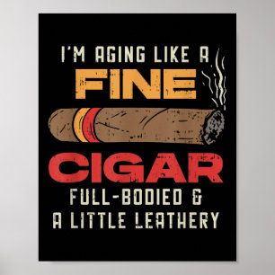 Funny Cigar Lover Aging Like A Fine Cigar Smoker Q Poster