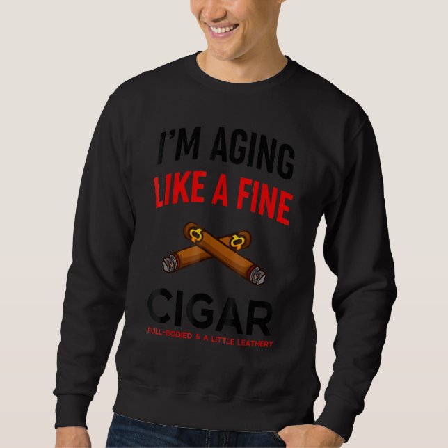 Funny Cigar Lover Cute Cigarette Smokers Father S  Sweatshirt (Front)
