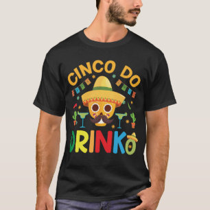 Funny Cinco de Drinko Cinco de Mayo Gift Drinking T-Shirt