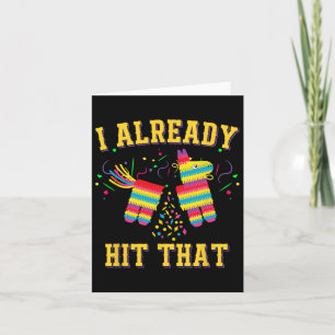 Funny Cinco De Mayo Cute Pinata I Already Hit That Card