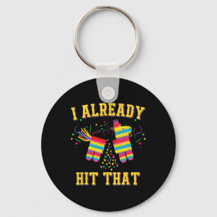 Funny Cinco De Mayo Cute Pinata I Already Hit That Key Ring