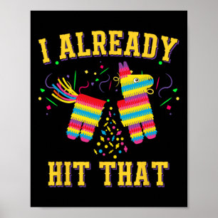 Funny Cinco De Mayo Cute Pinata I Already Hit That Poster