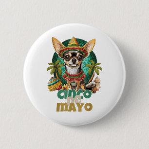 Funny Cinco De Mayo Dog Design Cute Chihuahua Mexi 6 Cm Round Badge