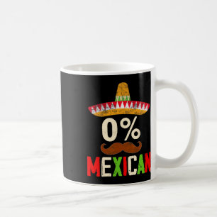Funny Cinco De Mayo Fiesta 0 Percent 0% Mexican Wo Coffee Mug