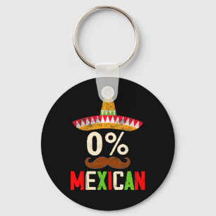 Funny Cinco De Mayo Fiesta 0 Percent 0% Mexican Wo Key Ring