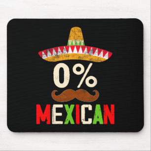 Funny Cinco De Mayo Fiesta 0 Percent 0% Mexican Wo Mouse Pad