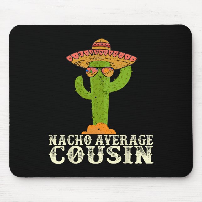 Funny Cinco De Mayo Fiesta Meme Saying Nacho Avera Mouse Pad (Front)