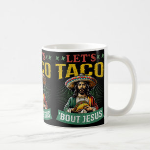 Funny Cinco De Mayo Let's Taco bout Jesus Mexican  Coffee Mug