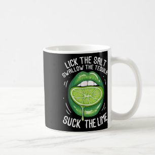 Funny Cinco De Mayo Lick Salt Swallow Tequila Suck Coffee Mug