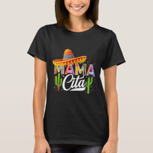 Funny Cinco De Mayo Mamacita Mexican Mummy For Mum T-Shirt