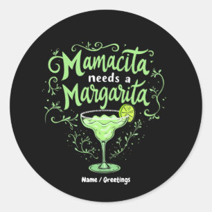 Funny Cinco De Mayo Mamacita Needs A Margarita Classic Round Sticker