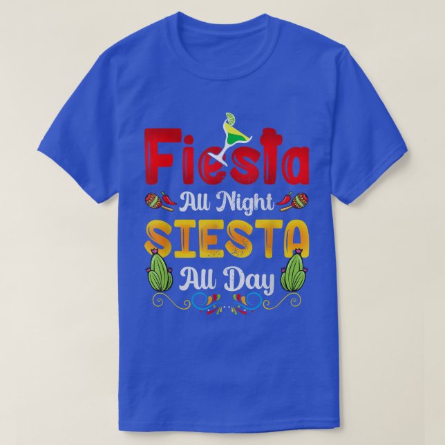 Funny Cinco De Mayo Meican Fiesta All Night Siesta T-Shirt (Design Front)