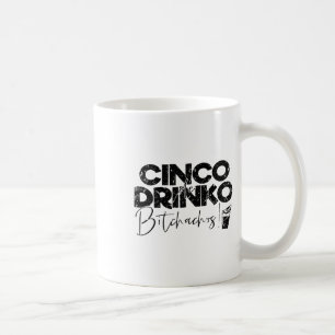 Funny Cinco De Mayo Mexican Cinco De Drinko Achos  Coffee Mug