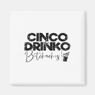 Funny Cinco De Mayo Mexican Cinco De Drinko Achos Magnet