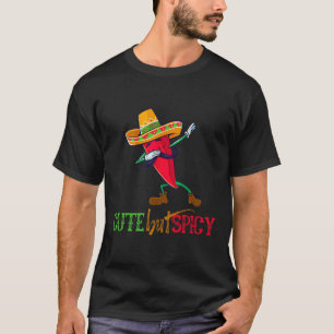 Funny Cinco De Mayo Mexican Cute But Spicy Chilli T-Shirt