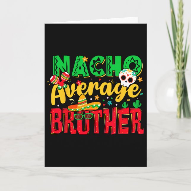 Funny Cinco De Mayo Nacho Average Brother Mexican  Card (Front)