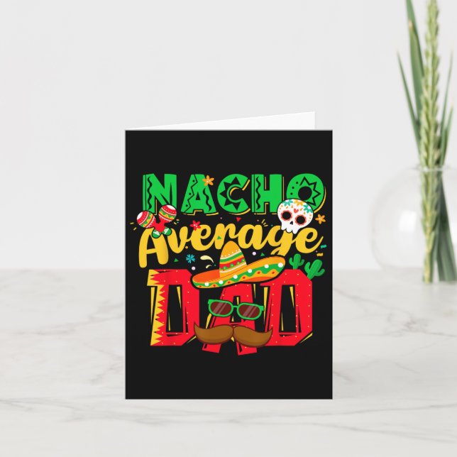 Funny Cinco De Mayo Nacho Average Dad Mexican Them Card (Front)