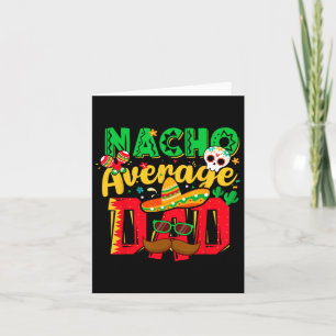 Funny Cinco De Mayo Nacho Average Dad Mexican Them Card