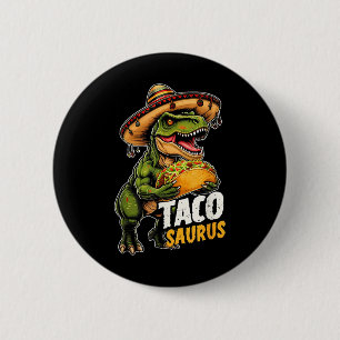 Funny Cinco De Mayo Tacosaurus Taco Dinosaur T Rex 6 Cm Round Badge