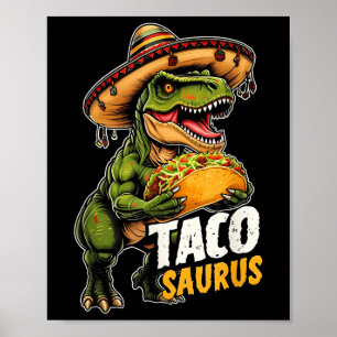 Funny Cinco De Mayo Tacosaurus Taco Dinosaur T Rex Poster