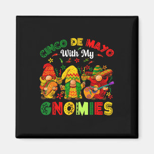 Funny Cinco De Mayo With My Gnomies Trio Gnomes Bo Magnet